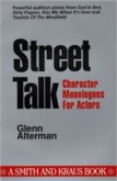 STREET TALK CHARACTER MONOLOGUES FOR ACTORS